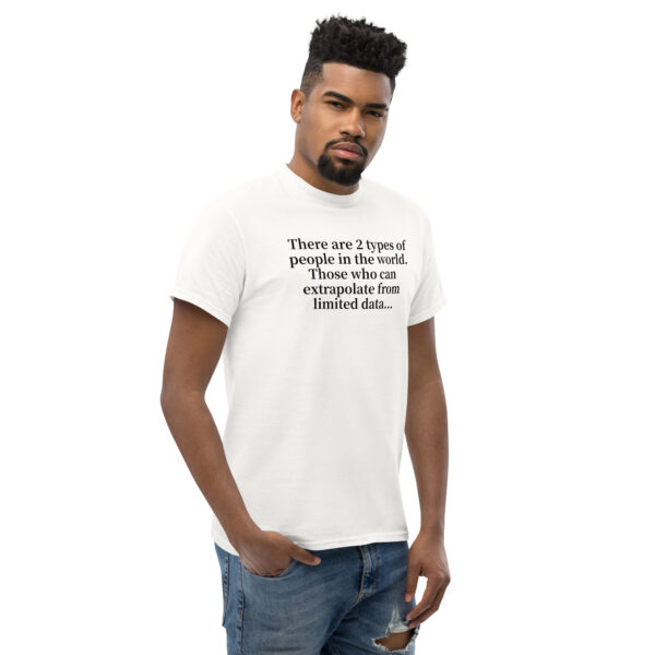 Unisex classic tee "There are 2 types ... extrapolate" - Image 2