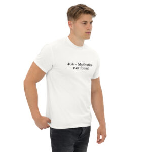 Unisex classic tee "404 - Motivation not found"